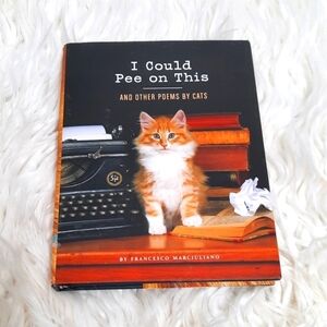I Could Pee on This: And Other Poems by Cats Book